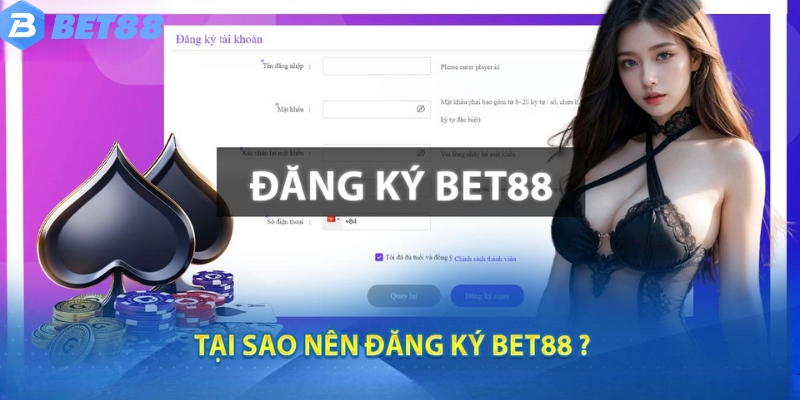 Tại sao cược thủ nên đăng ký Bet88?