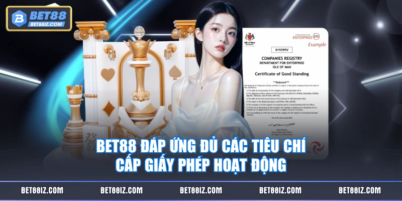 BET88 đáp ứng đủ các tiêu chí cấp giấy phép hoạt động
